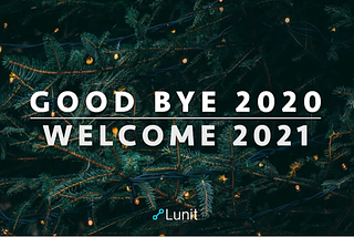Goodbye 2020, Welcome 2021