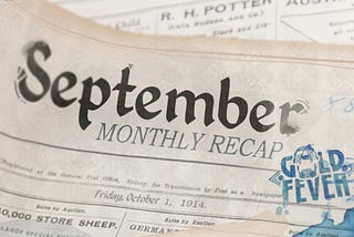 The Gold Fever Monthly Recap