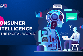 The evolution of consumer intelligence in a digital world — EloQ’s Blog