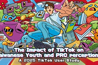 The Impact of TikTok on Taiwanese Youth and PRC perceptions: A 2025 TikTok User Study — Summary…