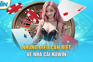 Kuwin nen tang ca cuoc truc tuyen xanh chin hot nhat 2024