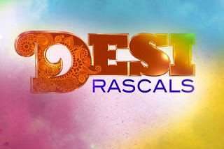 Desi Rascals: A Slice of British Asian Life