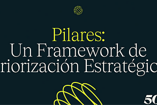 Pillars: Framework de Priorización Estratégica