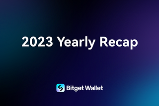 Bitget Wallet 2023 Recap: Rebranding and Unparalleled Trading