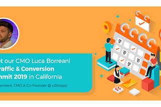 Meet our CMO Luca Borreani at Traffic & Conversion Summit 2019 in California