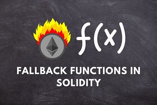 Everything you need to know about Solidity fallback functions — Bits By Blocks