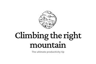 Climbing the right mountain
