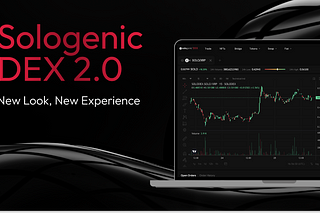 Unveiling The New Sologenic DEX — A One-Stop-Shop for All Digital Assets