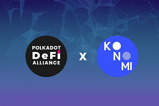 Polkadot DeFi Alliance Spotlight with Konomi Network