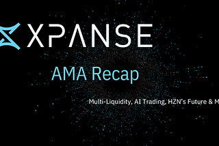 Xpanse AMA Recap: Multi-Liquidity, AI Trading, HZN’s Future & More