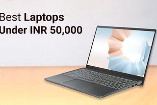 5 BEST LAPTOPS UNDER 50,000 IN INDIA IN 2023