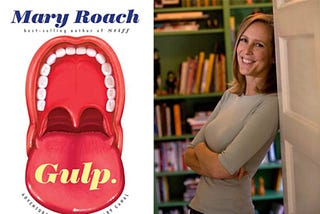 Top Quotes: “Gulp: Adventures on the Alimentary Canal” — Mary Roach