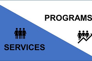 What’s the Difference Between Programs and Services?
