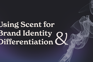 Using Scent for Brand Identity and Differentiation