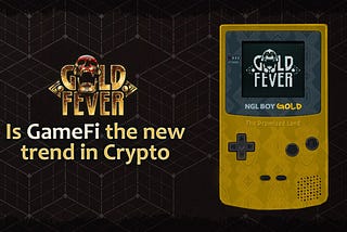 Is GameFi the new trend in Crypto?