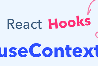 Using the “useContext” Hook in React: A Simpler Alternative to Redux