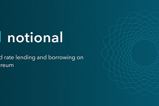 Why Notional is the Key to banking yourself on DeFi — Home Mortgages