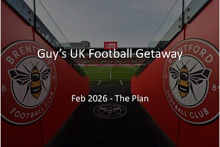 How to Plan a Guys’ Trip to London for Premier League Football — Letter to Sons