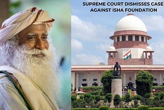 Supreme Court Dismisses Case Against Isha Foundation