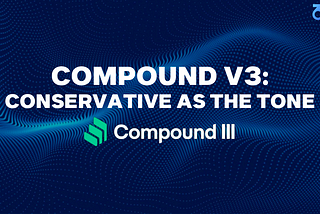 Compound v3: Conservative as the Tone