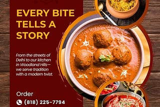 Discover Flavors That Tell a Story at Our Indian Restaurant in Woodland Hills