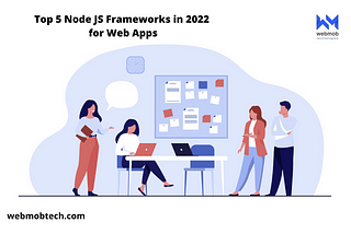 Top 5 NodeJS Frameworks for Web Apps in 2022
