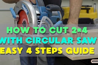 How to Cut 2×4 with Circular Saw — Easy 4 Steps Guide