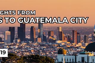 flights from Los Angeles to Guatemala City