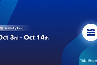 Bi-Weekly Recap — Oct. 3rd to Oct.14th