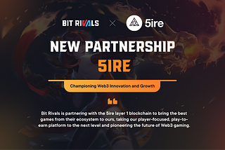 Bit Rivals Partners with 5ire to Pioneer Player-First Gaming Ahead of $RIVAL Launch