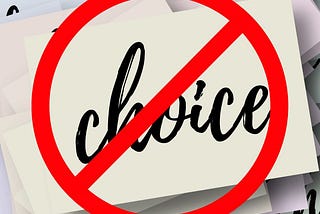 You Do Not Have Choices