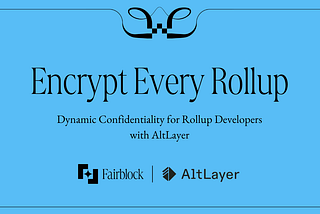 Encrypt Every Rollup