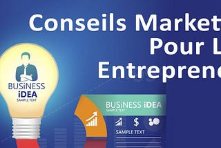 Conseils markConseils marketing pour les entrepreneurseting pour les entrepreneurs