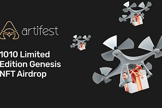 Aritfest is Airdropping 1010 Limited Edition Genesis NFTs!