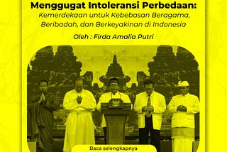 Menggugat Intoleransi Perbedaan: Kemerdekaan untuk Kebebasan Beragama,
Beribadah, dan Berkeyakinan…