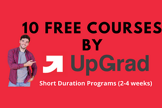 UpGrad Launches 10 Short Duration Programs For Free Of Cost