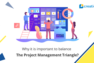 Why is it Important to Balance the Project Management Triangle?