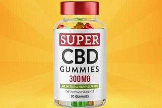Super CBD Gummies 300mg [HOAX REVIEWS] “Price or Alert” 1.5 Million Happy Clients!!