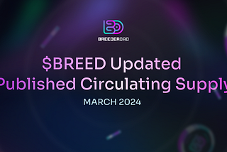 Update on $BREED Supply Emission and Circulating Supply — March 2024