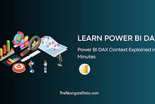 Power BI DAX Context Explained in Minutes