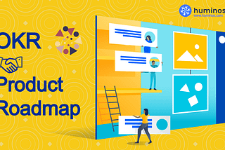 OKRs vs. Product Roadmaps