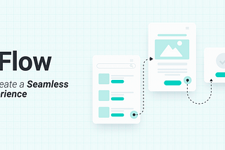 UX Flow: How to Create a Seamless User Experience