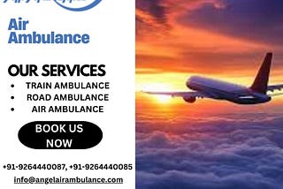 Angel Air Ambulance in Ranchi Offers the Best Medical Relocation at a very low cost