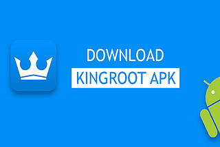 How To Kingroot apk download latest version 2021! Now it’s easy!