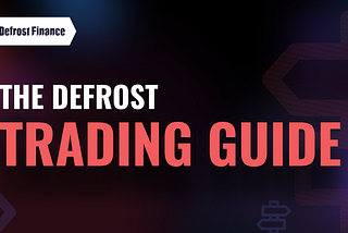 How to trade on Defrost Finance