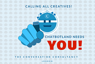 CREATIVE WRITERS: CONVERSATIONAL TECHNOLOGY NEEDS YOU!