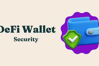 Best Practices to Keep Your DeFi Wallet Safe