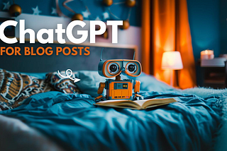 How I Use ChatGPT to Write Killer Blog Posts