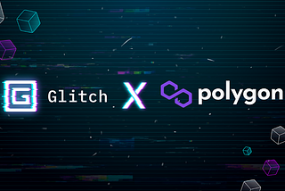 Glitch is joining forces with Polygon