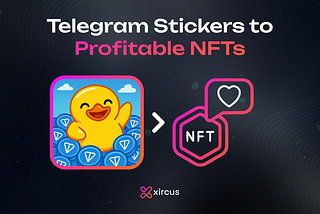 How Xircus Turns Telegram Stickers into Profitable NFTs on TON